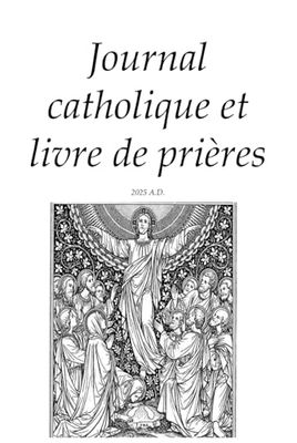 Journal catholique et livre de prières 2025 A.D.