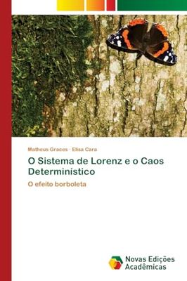 O Sistema de Lorenz e o Caos Determinístico: O efeito borboleta