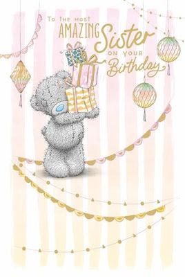 Me to You Tatty Teddy Cute Birthday Card To The Most Amazing Sister - Official Collection