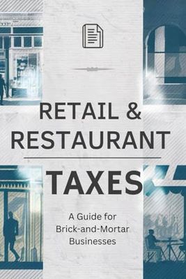Retail & Restaurant Taxes: A Guide for Brick-and-Mortar Businesses