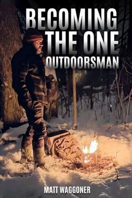 Becoming The One Outdoorsman