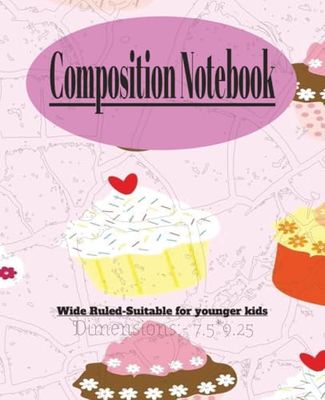 Composition Notebook-Wide Ruled 100 pages: Suitable for younger kids-7.5*9.25