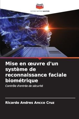 Mise en œuvre d'un système de reconnaissance faciale biométrique: Contrôle d'entrée de sécurité