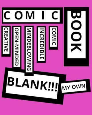 BLANK COMIC BOOK - pink: A place to let your imagination run wild!!