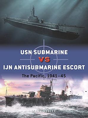 USN Submarine vs IJN Antisubmarine Escort: The Pacific, 1941–45