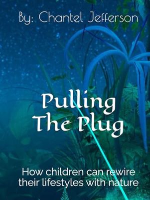 Pulling the plug: How children can rewire their lifestyles with nature