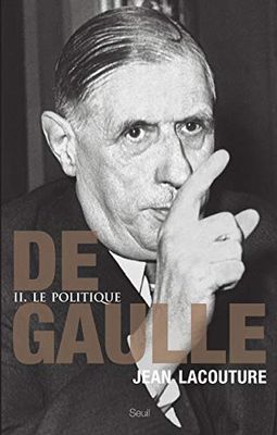 De Gaulle, tome 2: Le politique, tome 2