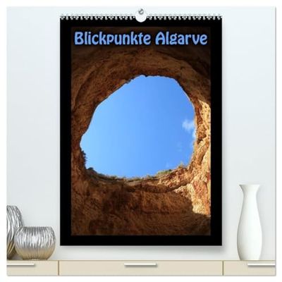 Blickpunkte Algarve (hochwertiger Premium Wandkalender 2026 DIN A2 hoch), Kunstdruck in Hochglanz: Blickpunkte Algarve - Fotografien von der Küste Portugals