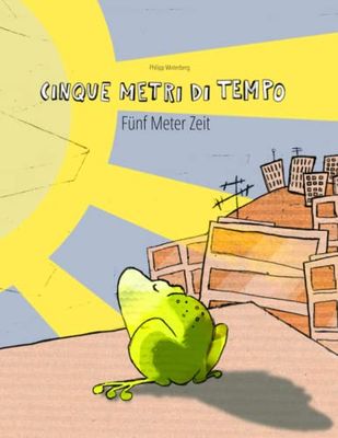 Cinque metri di tempo/Fünf Meter Zeit: Libro bilingue italiano-tedesco