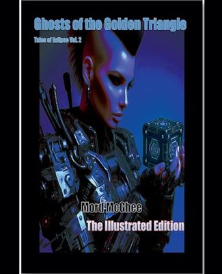 Ghosts of the Golden Triangle: The Illustrated Edition: 2