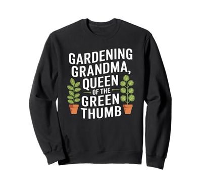 Plant Lover Gardener Grandma And Gardening Green Thumb Sweatshirt