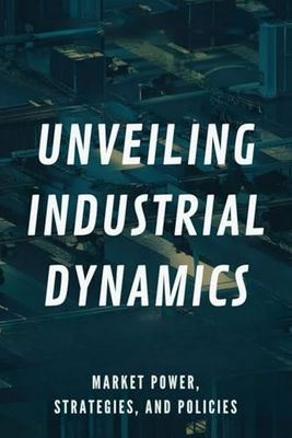 Unveiling Industrial Dynamics: Market Power, Strategies, and Policies