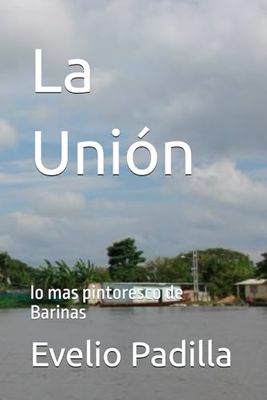 La Unión: lo mas pintoresco de Barinas