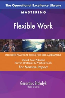 The Operational Excellence Library; Mastering Flexible Work