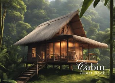 Cabin Guest Book: Guest Book for Vacation Home, Airbnb, Visitor Rental, Visitor’s Log Book for Recording Name & Memories