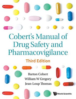 Cobert's Manual of Drug Safety and Pharmacovigilance: 3rd Edition