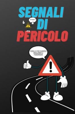 Segnali Di pericolo da colorare:: tanti simpatici segnali e cose da colorare rilassante perfetto per adulti e bambini