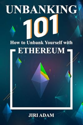 Unbanking 101: How to Unbank Yourself with Ethereum