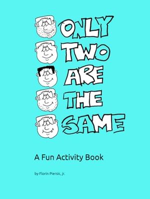 ONLY TWO ARE THE SAME: A Fun Activity Book