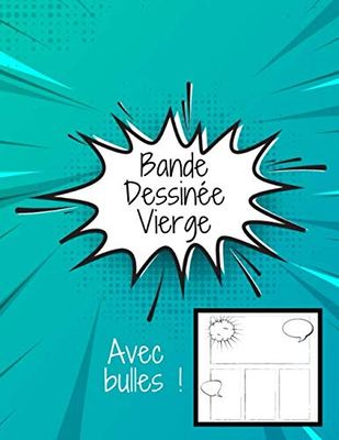 Bande dessinée vierge - BD à remplir: 100 planches vierges pour créer vos histoires en dessins - Avec bulles - Bleu
