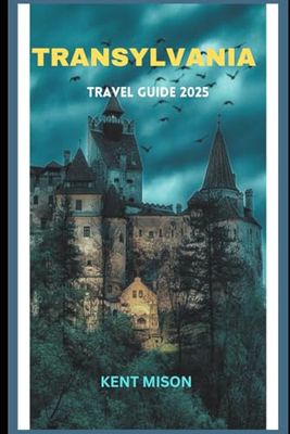 Transylvania Travel Guide 2025