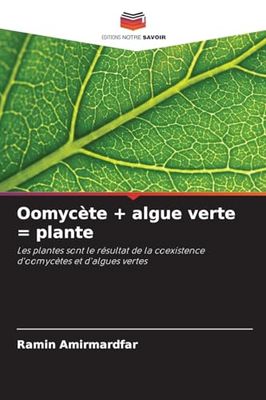 Oomycète + algue verte = plante: Les plantes sont le résultat de la coexistence d'oomycètes et d'algues vertes