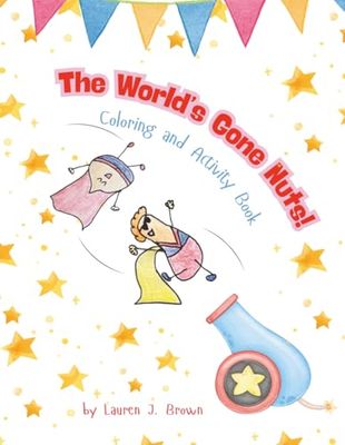 The World's Gone Nuts!: Coloring and Activity Book