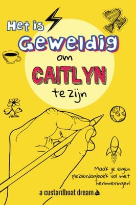 Het is geweldig om Caitlyn te zijn: Een leuke gepersonaliseerde activteiten- naamdagboek