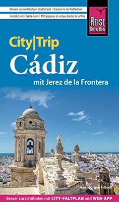 Reise Know-How CityTrip Cádiz mit Jerez de la Frontera: Reiseführer mit Stadtplan und kostenloser Web-App