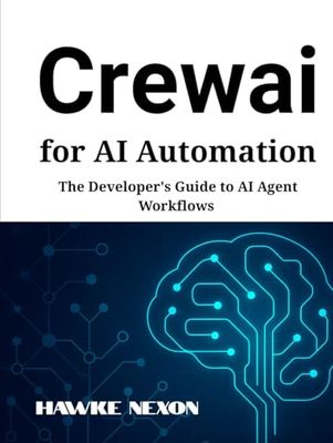 Crewai for AI Automation: The Developer's Guide to AI Agent Workflows