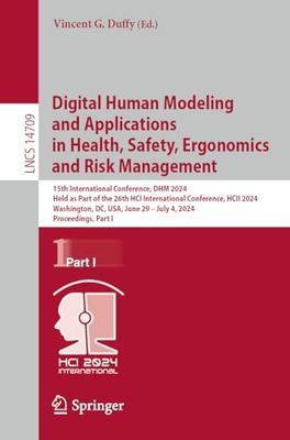 Digital Human Modeling and Applications in Health, Safety, Ergonomics and Risk Management: 15th International Conference, DHM 2024, Held as Part of ... 29–July 4, 2024, Proceedings, Part I: 14709