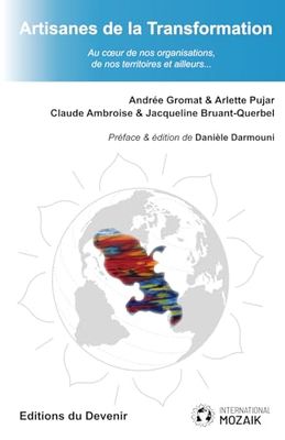 Artisanes de la Transformation: Au cœur de nos organisations, de nos territoires et ailleurs…