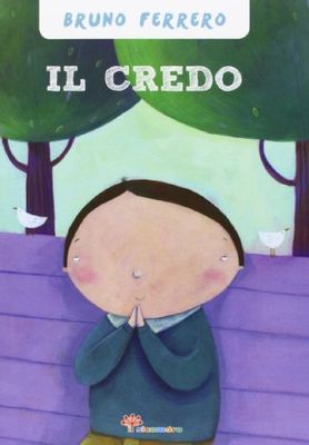 Il Credo. Ediz. illustrata