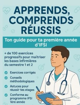 Apprends, Comprends, Réussis: Ton guide pour ta première année d’IFSI