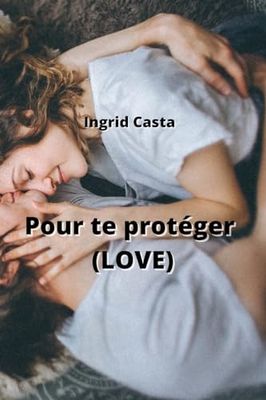 Pour te protéger (LOVE)