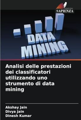 Analisi delle prestazioni dei classificatori utilizzando uno strumento di data mining