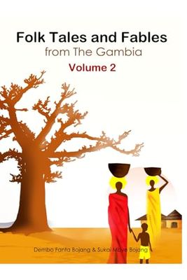 Folk Tales and Fables of The Gambia Volume 2