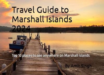 Travel Guide to Marshall Islands 2024: Top 10 places to see anywhere on Marshall Islands