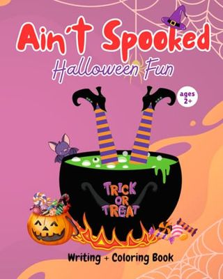Ain't Spooked: Fun Halloween Writing and Coloring Book