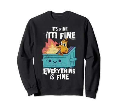 Contenedor de basura divertido It's Fine I'm Fine Everything Is Fine Dog Meme Sudadera