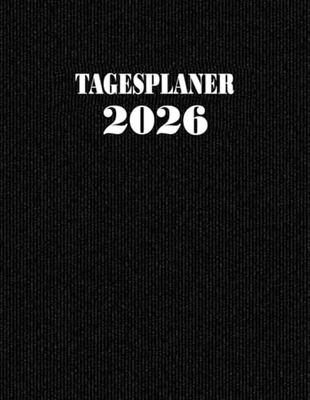 2026 Tagesplaner: Großer Jahresplaner 2026 | 01 Tag = 01 Seite | von 01/01/2026 bis 31/12/2026 | Zeitplan von 08:00 bis 19:00 Uhr | 21x28 din a4 | 384 Seiten