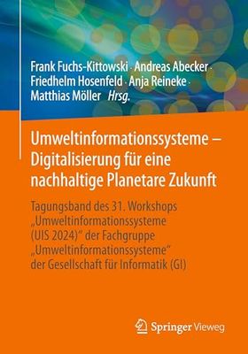 Umweltinformationssysteme - Digitalisierung Für Eine Nachhaltige Planetare Zukunft: Tagungsband Des 31. Workshops ... Der Gesellschaft Für Informatik, Gi