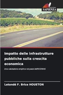 Impatto delle infrastrutture pubbliche sulla crescita economica: Una valutazione empirica nei paesi dell'ECOWAS
