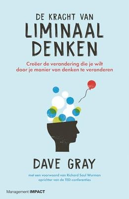 De kracht van liminaal denken: Creëer de verandering die je wilt door je manier van denken te veranderen
