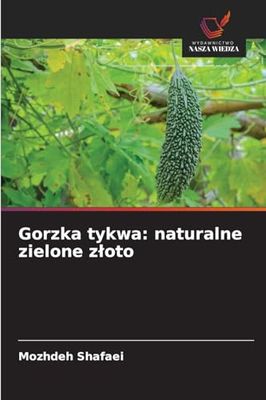 Gorzka tykwa: naturalne zielone z¿oto