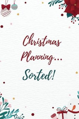 Christmas Planning ..... Sorted!: The Ultimate Family Christmas Planner and Organiser 2024