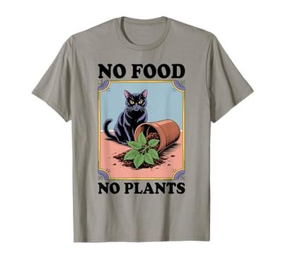 No Food No Plants Cat Plant Kitten Plants Cat Lover T-Shirt