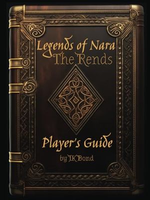 Legends of Nara: The Rends - Player's Guide