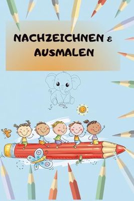 NACHZEICHNEN UND AUSMALEN