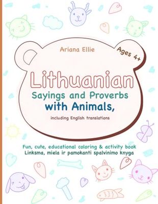 Lithuanian Sayings and Proverbs with Animals, including English Translations: Fun, cute, educational coloring and activity book